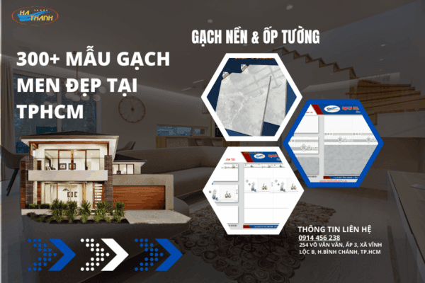 300+ MẪU GẠCH MEN ĐẸP TPHCM