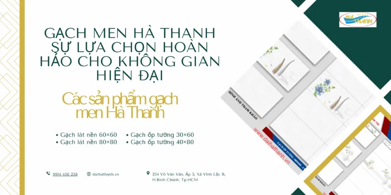 Gạch Men Hà Thanh Sự Lựa Chọn Hoàn Hảo Cho Không Gian Hiện Đại