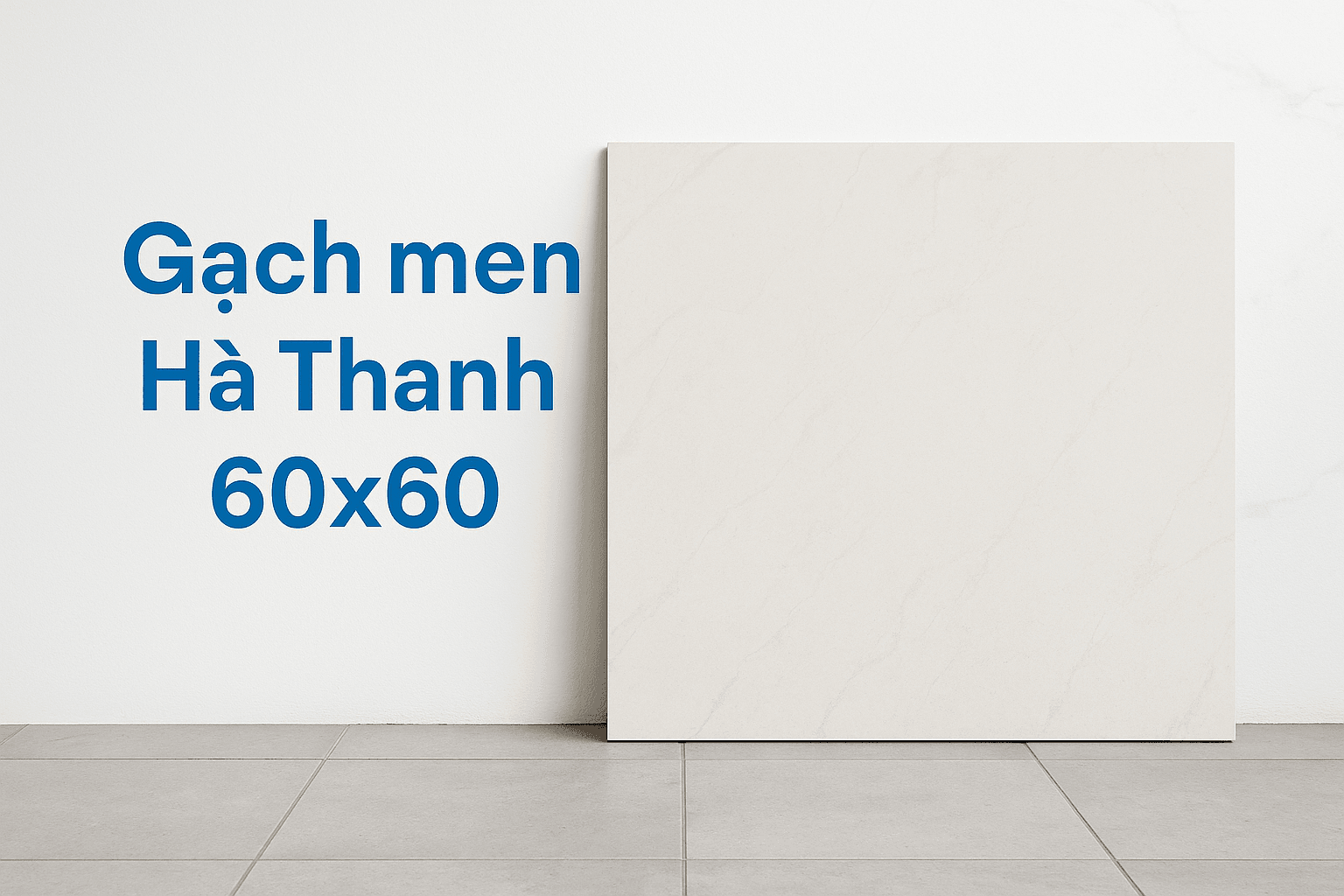 Gạch men Hà Thanh 60x60