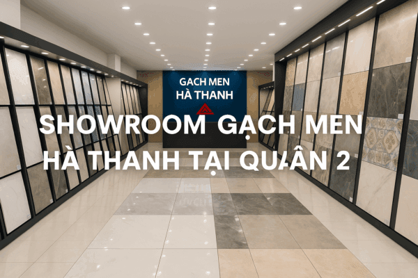 Showroom Gạch Men Ở Quận 2