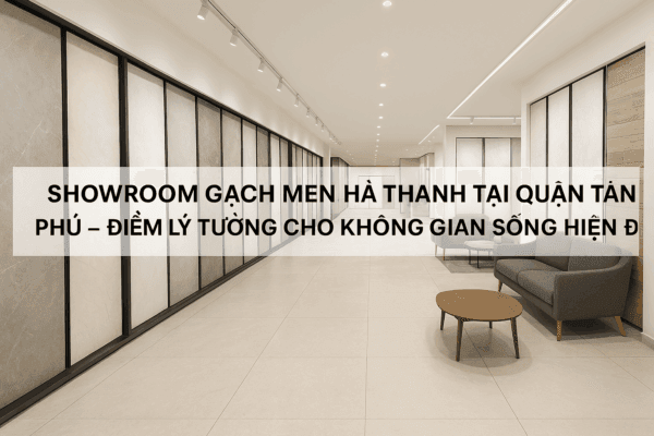 Showroom gạch men ở quận Tân Phú