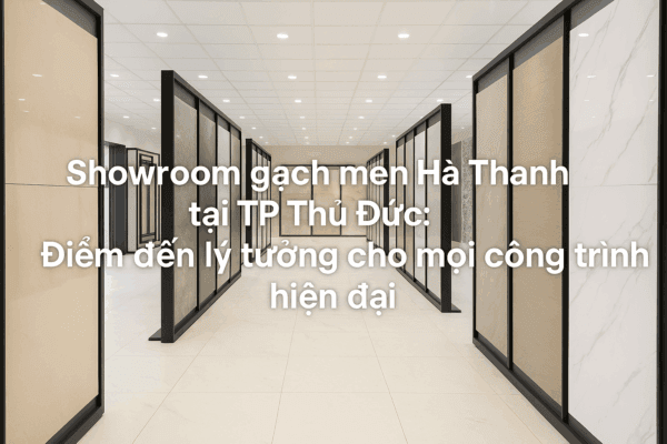 Showroom gạch men ở TP Thủ Đức