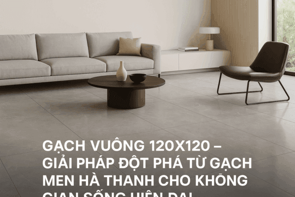 Gạch vuông 120x120
