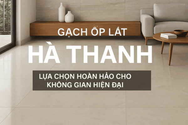 Gạch ốp lát Hà Thanh