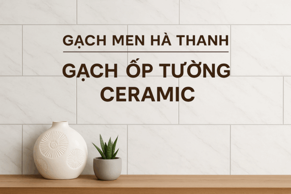 Gạch ốp tường ceramic